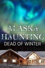 Watch Alaska Haunting: Dead of Winter M4ufree