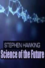 Watch Stephen Hawking's Science of the Future M4ufree