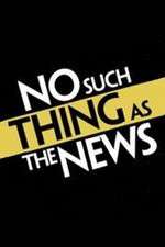 Watch No Such Thing as the News M4ufree