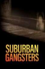 Watch Suburban Gangsters M4ufree
