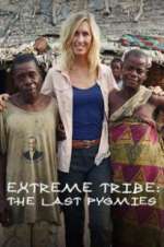 Watch Extreme Tribe: The Last Pygmies M4ufree