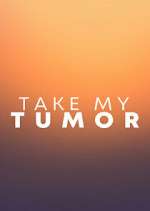 take my tumor tv poster