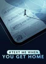 Watch M4ufree #TextMeWhenYouGetHome Online