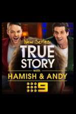 Watch True Story with Hamish & Andy M4ufree