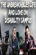 Watch The Unbreakables: Life And Love On Disability Campus M4ufree