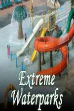 Watch Extreme Waterparks M4ufree