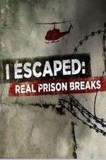 Watch I Escaped: Real Prison Breaks M4ufree