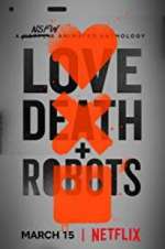 Watch Love, Death & Robots M4ufree