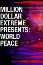 Watch M4ufree Million Dollar Extreme Presents World Peace Online