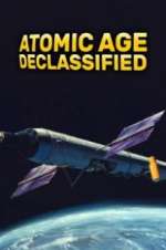 Watch Atomic Age Declassified M4ufree