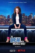 Watch The Break with Michelle Wolf M4ufree