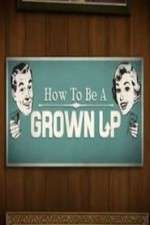 Watch How to be a Grown Up M4ufree
