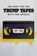 Watch The Hunt for the Trump Tapes with Tom Arnold M4ufree