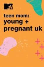 Watch Teen Mom: Young & Pregnant UK M4ufree