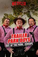 Watch Trailer Park Boys: Out of the Park M4ufree