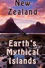 Watch New Zealand: Earth's Mythical Islands M4ufree