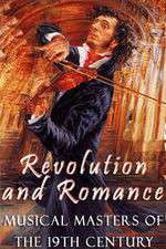 Watch Revolution and Romance - Musical Masters of the 19th Century M4ufree