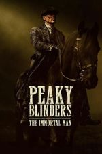 Peaky Blinders: The Immortal Man m4ufree