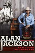 Watch Alan Jackson: Small Town Southern Man M4ufree