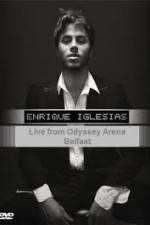 Watch Enrique Iglesias - Live from Odyssey Arena Belfast M4ufree