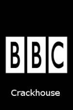 Watch BBC Crackhouse M4ufree