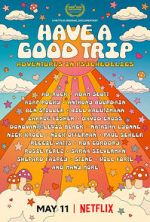 Watch Have a Good Trip: Adventures in Psychedelics M4ufree