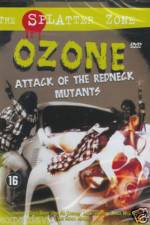 Watch Ozone Attack of the Redneck Mutants M4ufree
