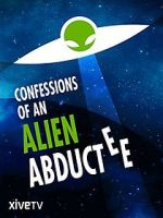 Watch Confessions of an Alien Abductee M4ufree