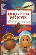 Watch Holly and Hal Moose: Our Uplifting Christmas Adventure M4ufree