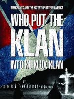 Watch Who Put the Klan Into Ku Klux Klan M4ufree