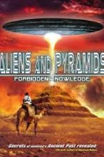 Watch Aliens and Pyramids: Forbidden Knowledge M4ufree