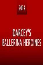 Watch Darcey's Ballerina Heroines Alluc