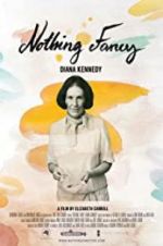 Watch Diana Kennedy: Nothing Fancy M4ufree