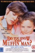 Watch Do You Know the Muffin Man? M4ufree