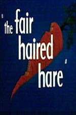 Watch The Fair Haired Hare M4ufree