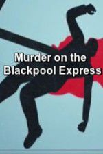 Watch Murder on the Blackpool Express M4ufree
