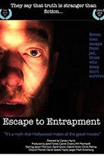 Watch Escape to Entrapment M4ufree
