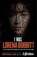 Watch I Was Lorena Bobbitt M4ufree