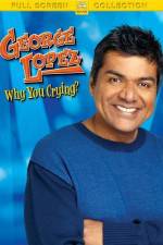 Watch George Lopez Why You Crying M4ufree