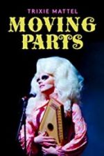 Watch Trixie Mattel: Moving Parts M4ufree