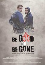 Watch Be Good or Be Gone M4ufree