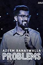 Watch Azeem Banatwalla: Problems M4ufree