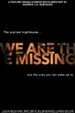 Watch We Are the Missing M4ufree