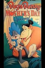 Watch The Bugs Bunny Mother\'s Day Special M4ufree