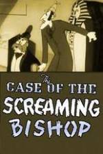 Watch The Case of the Screaming Bishop M4ufree