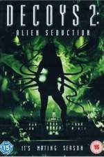 Watch Decoys 2: Alien Seduction M4ufree