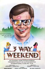 Watch Three-Way Weekend M4ufree