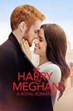 Watch Harry & Meghan: A Royal Romance M4ufree