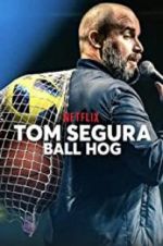 Watch Tom Segura: Ball Hog M4ufree