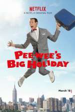 Watch Pee-wee's Big Holiday M4ufree